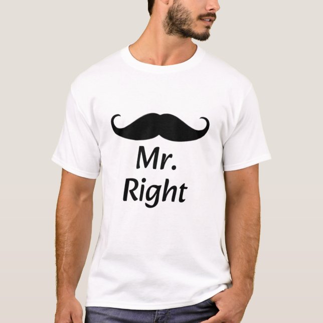 Mr. Right Mustache Fun Matching Couple T Shirt (Framsida)