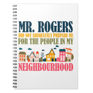 Mr Rogers förberedde mig inte i mitt grannskap Anteckningsbok