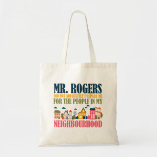 Mr Rogers förberedde mig inte i mitt grannskap Tygkasse