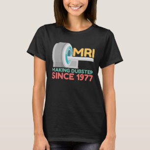 MRI Skapar Dubster Radiology Technolog Radiolog T Shirt