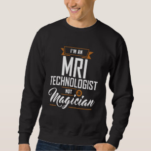 Mri Technolog: Inte en magician Mri Tech Apparel Lång Ärmad Tröja