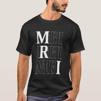 MRI-teknolog Radiolog MRI-tekniker uppskattning T Shirt