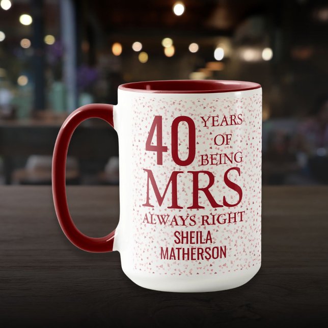 Mrs. Alltid Höger Roligt 40-årsdagen Ruby Hearts Mugg (Mrs Always Right Fun 40th Anniversary Ruby Hearts Mug)