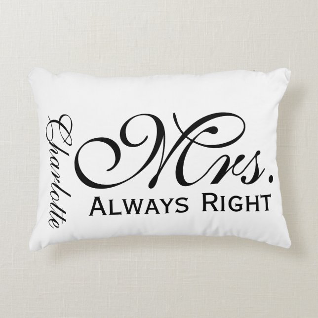 Mrs. Alltid Höger Rulla Text Black and White Prydnadskudde (Framsidan)