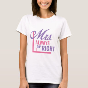 Mrs. Alltid Höger T Shirt