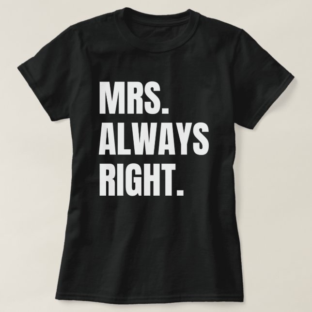 Mrs. Alltid Höger. T Shirt (Design framsida)