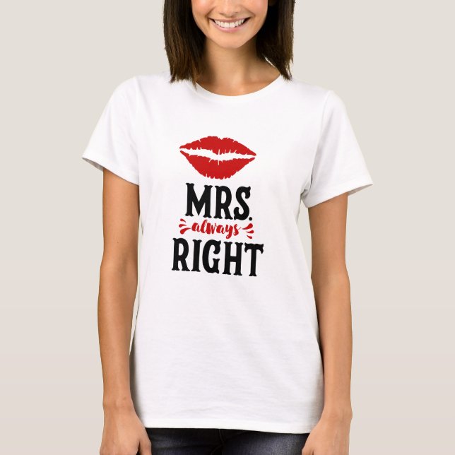 Mrs. Alltid Höger T Shirt (Framsida)