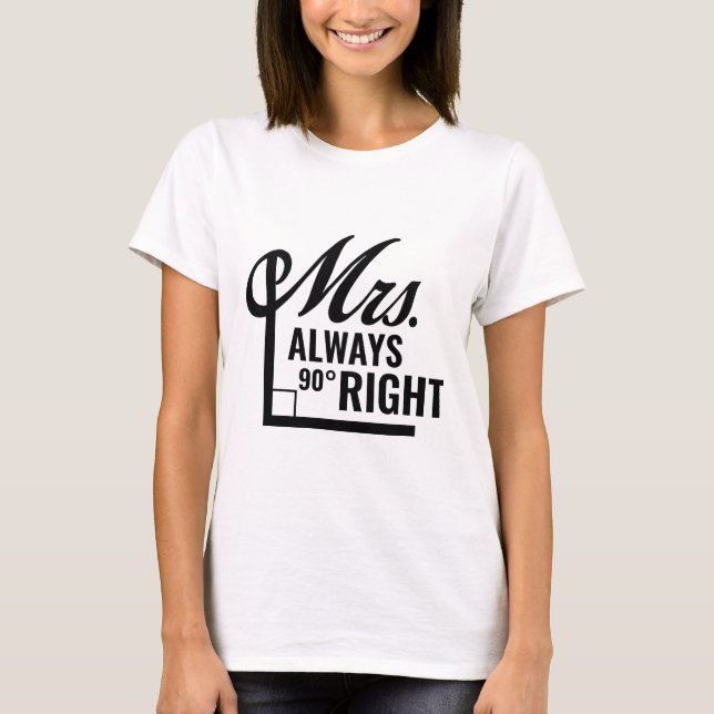 Mrs. Alltid Höger T Shirt (Framsida)