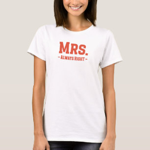 Mrs. Alltid Höger T Shirt