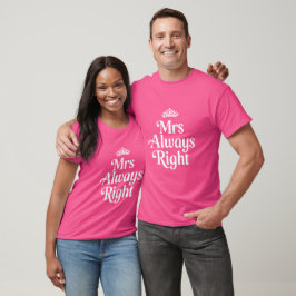 “Mrs. Always Right” Bröllid T-Shirt