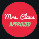 "Mrs Claus Godved" 3-Inch Sticker Runt Klistermärke<br><div class="desc">"Fru Claus Godves" är det perfekt som tillkommer varje gåva eller situation! Det här är en dekal med 3 tum.</div>