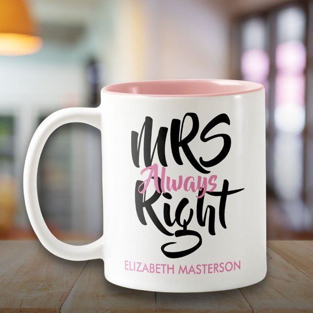 Mrs Höger Namn Roligt Två-Tonad Mugg (Mrs Always Right Her Name Fun Two-Tone Coffee Mug)