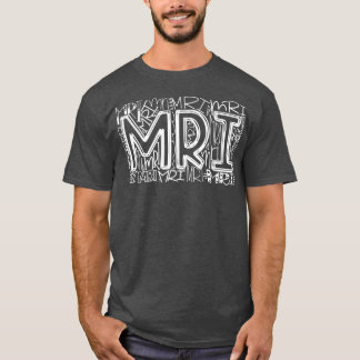 MRT Typografi MRT Technolog Radiology MRI Tech T Shirt