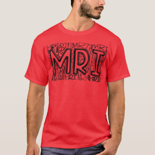 MRT Typografi MRT Technolog Radiology MRI Tech T Shirt