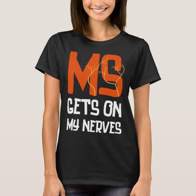 MS Gets On My Nerves Multiple Sclerosis Awareness  T Shirt (Framsida)