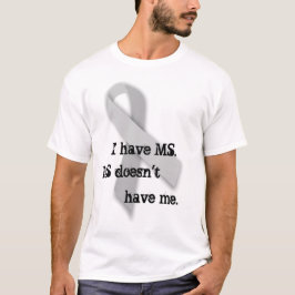 Ms har inte mig t-shirt