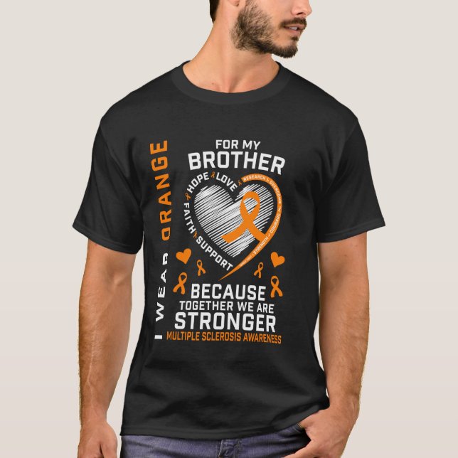 MS I Bära Orange för min Brother Många Sclerosis T Shirt (Framsida)