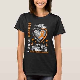 MS I Bära Orange för min kusin Många Sclerosis T Shirt