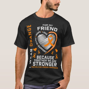 MS I-Bärans Orange för min vän Många Sclerosis T Shirt