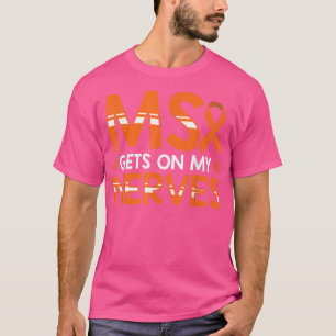 MS kommer ut på min Nerves Många Sclerosis Awarene T Shirt