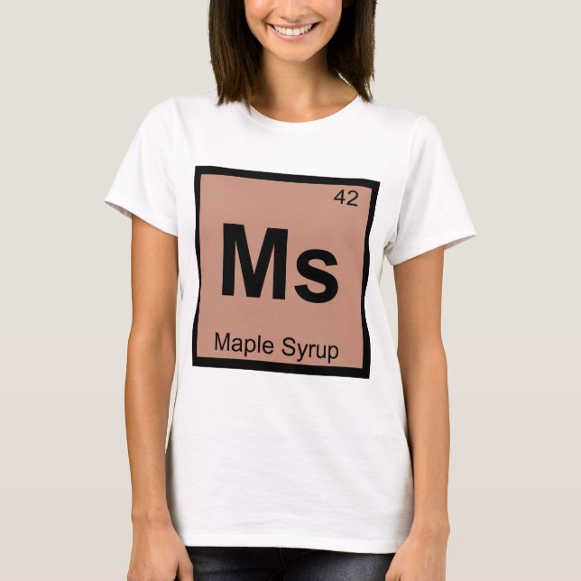 Ms - Lönnsirapskemi Periodiska Systemet Symbol Tee Shirt (Framsida)