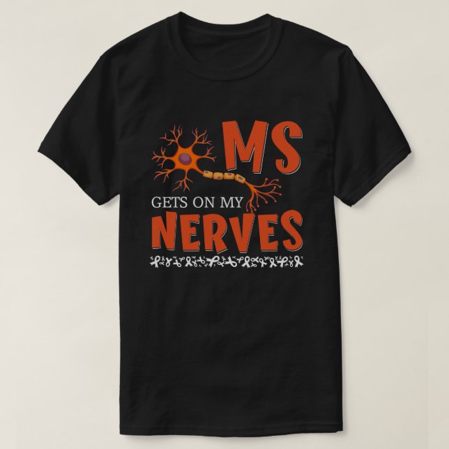 MS På mina nerves Många Sclerosis Awareness M T Shirt (Design framsida)