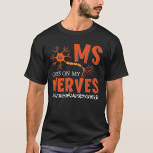 MS På mina nerves Många Sclerosis Awareness M T Shirt