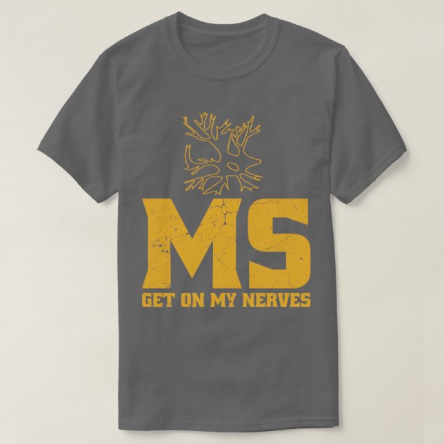 MS På mina nerves Många Sclerosis Awareness M T Shirt (Design framsida)