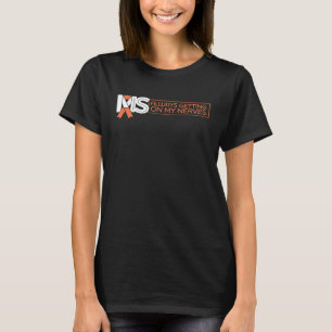 MS sätter alltid i mina nerver T Shirt