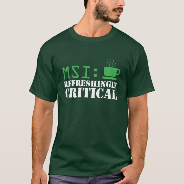 MSI: Kritisk utslagsplats för grönt Refreshingly T-shirt (Framsida)