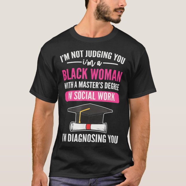 MSW Black Woman Im som inte dömer dig Im Diagnosti T Shirt (Framsida)