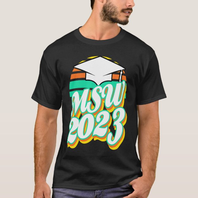 MSW Masters Degree Social Work Worker Graduation 2 T Shirt (Framsida)