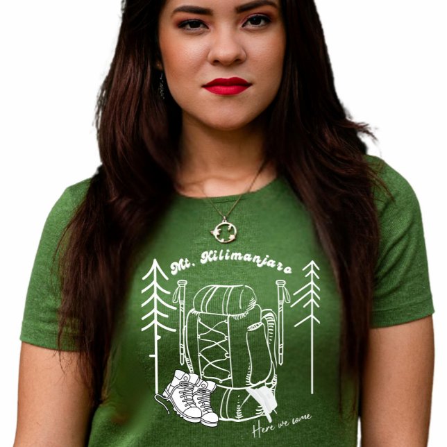 "Mt Kilimanjaro: Här är vi Kom" T Shirt (Skapare uppladdad)
