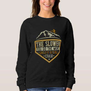 MTB - ju långsammare jag kraschar T Shirt