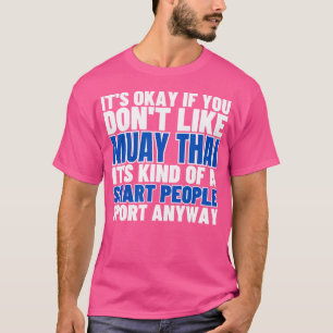 Muay Thai är till för smarta människor som är väld T Shirt