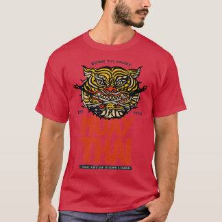 Muay Thai Born till Fight T Shirt