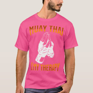 Muay Thai Fighter Muay Thai är min terapi Muay Tha T Shirt