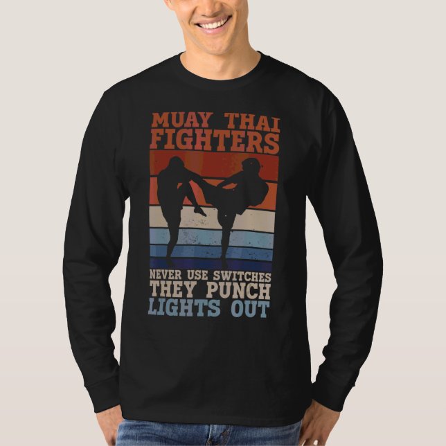 Muay Thai Fighters Aldrig Använda Switchar De Slår T Shirt (Framsida)