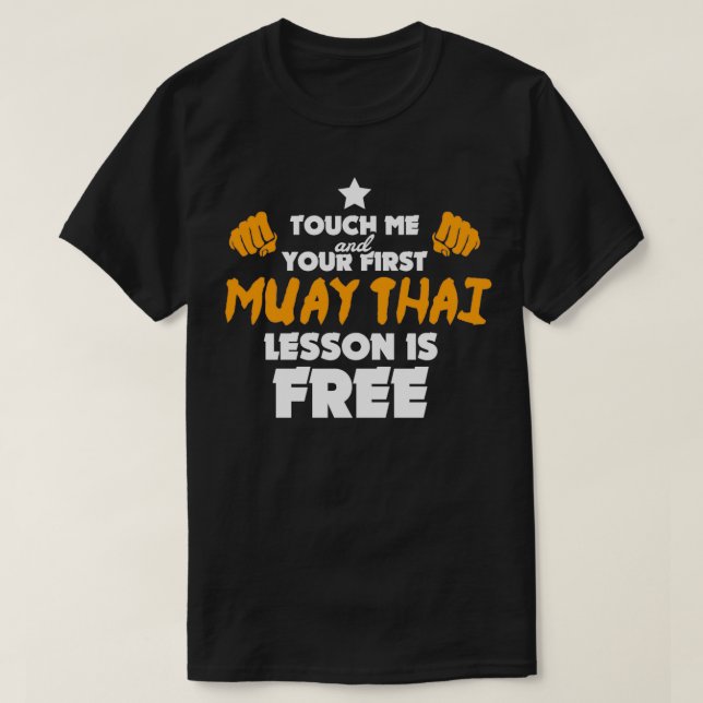 Muay Thai Gift Funny Martial Arts Quote Fighter T Shirt (Design framsida)