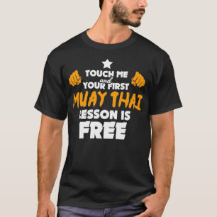 Muay Thai Gift Funny Martial Arts Quote Fighter T Shirt