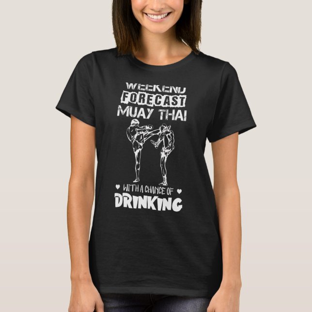 Muay Thai Helg Prorecast Drinking För manar Women T Shirt (Framsida)