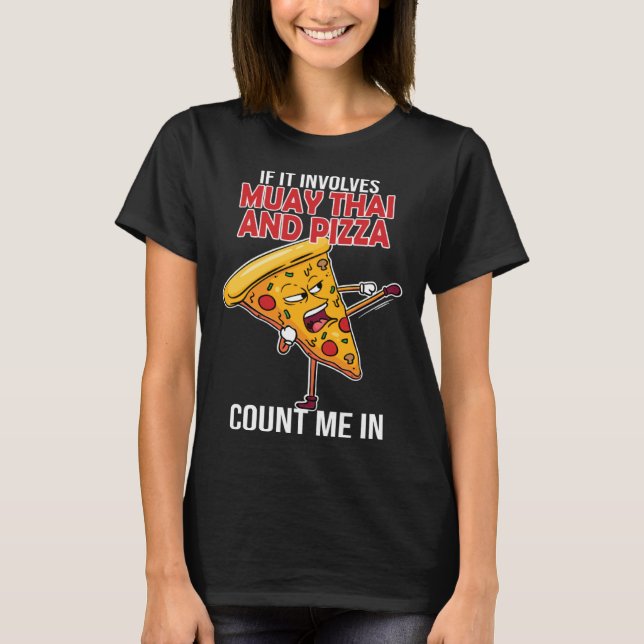Muay Thai & Pizza Thai Boxing Thailand Kickboxing  T Shirt (Framsida)
