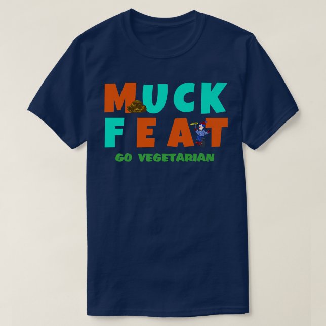 MUCK FEAT går vegetarian T Shirt (Design framsida)