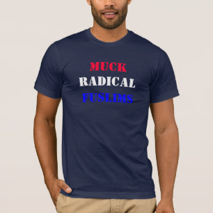 Muck radikal, Fuslims Tee Shirt