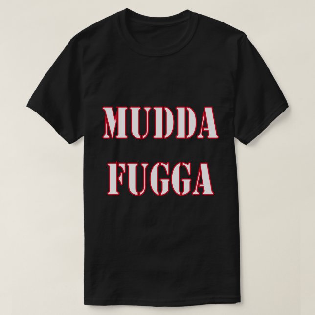 Mudda Fugga Humor Gag Joke Funny T Shirt (Design framsida)