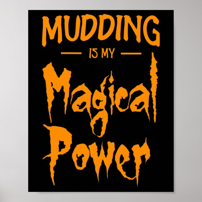 Mudding är min magiska kraft, halloween-gåva poster (Framsidan)