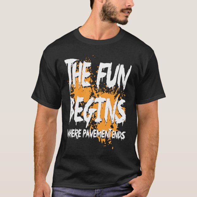 Mudding fun begins where pavement ends, mud riding t shirt (Framsida)