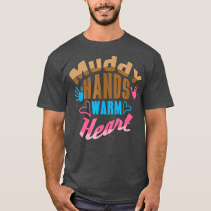Muddy Händer Warm Heart Pottery Älskare T Shirt