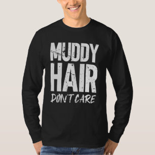 Muddy hår bryr sig inte om Monster Lastbil T Shirt