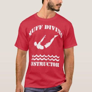 Muff Diving Instructor Diver Swimming Bassäng Funn T Shirt